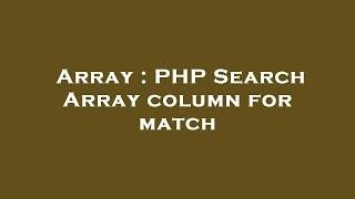 Array : PHP Search Array column for match