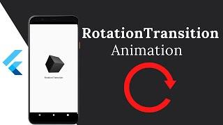 Rotation Transition Widget/Animation in Flutter | Flutter Tutorials