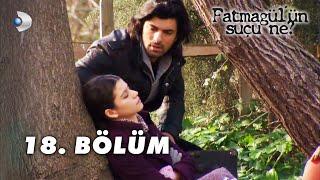 Fatmagül'ün Suçu Ne? 18.Bölüm - FULL BÖLÜM