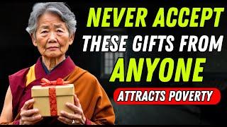 8 Gifts You Should NEVER Accept from ANYONE. Attracts Bad Luck | Buddhist Teachings