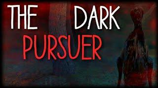 The Dark Pursuer. ДАЛЕКОЕ МЕСТО. ПРОХОЖДЕНИЕ. ОНО НАШЛО МЕНЯ В ДОМЕ!