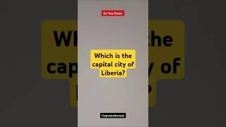 Which is the capital city of Liberia? | #shorts #countries #capital #gk #liberia