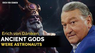 Erich von Daniken – Ancient Records Point to this one FACT: Our Ancient Gods Were Astronauts