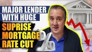 Major Lender With HUGE Surprise Mortgage Rate Cut