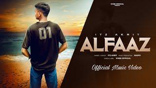 Alfaaz ( Official Music Video ) - Itz Akrit l Prod. By - Raspo l Latest Songs 2023