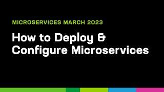 How to Deploy and Configure Microservices