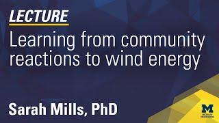 Learning from Community Reactions to Wind Energy - Sarah Mills