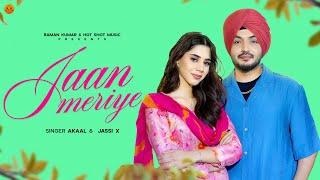 JAAN MERIYE (Official Video) Akaal | Jassi X | Kabal Saroopwali |New Punjabi Songs 2024