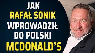 Pierwszy McDonald's W Polsce "Amerykanie postawili jeden warunek" - Rafał Sonik w Biznes Klasie