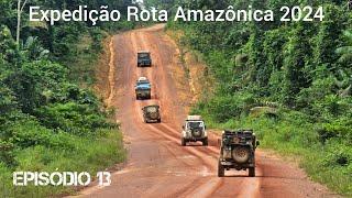 Expedição Rota Amazônica 2024- 13°EP.  Conhecendo Fordlândia e a 1° quebra na BR230