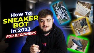 How To Start Sneaker Botting 2023 **FOR BEGINNERS**