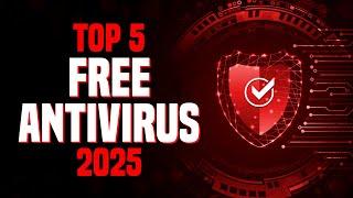 Top 5 Best FREE ANTIVIRUS Software (2025)