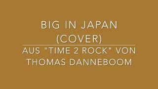 Big in Japan (Cover) aus "TIME 2 ROCK" von Thomas Danneboom