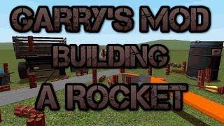 Garry's Mod: Building a Rocket