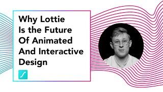 Lottie: The Future of Animation and Design