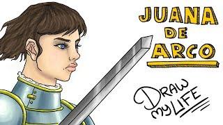 JUANA DE ARCO | Draw My Life
