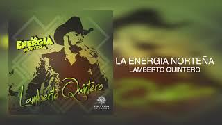 La Energía Norteña - Lamberto Quintero (Audio)