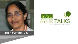 AYUR TALKS: Dr. SAVITRI SG, AYURVEDA ACADEMY