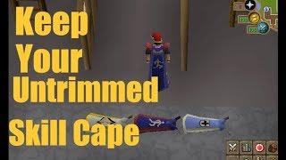 [OSRS] How To Keep Your Untrimmed Skill Cape On Old School RuneScape (2019)