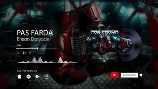 Ehsan Daryadel - Pas Farda