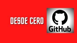 Git y GitHub Curso DESDE CERO!! ¿Qué es Git y GitHub? - Repositorios, ramas y mucho más