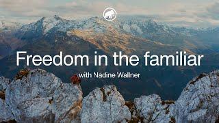 Freedom in the familiar: Nadine Wallner on her conscious approach to year-round local adventure