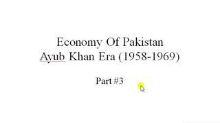 Ayub khan Era (part#3)