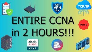 Part 2: ENTIRE CCNA in 2 HOURS! Cisco Certified, Networking Fundamentals 4K, High Quality Graphics