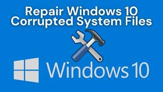 [Solved] How to fix Corrupted Files on Windows 10 | How To Repair Windows 10 Corrupted System Files