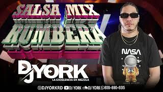 SALSA MIX - RUMBERA SOLO EXITO DJ YORK LA EXCELENCIA EN MEZCLA