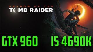 Shadow Of The Tomb Raider -  MSI GTX 960 4GB & i5 4690K
