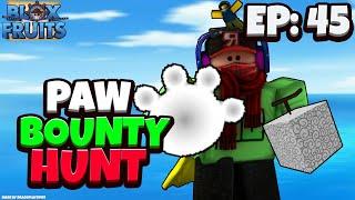 Paw Fruit Bounty Hunting (Ep 45) - Blox Fruits (Update 14) [Roblox]