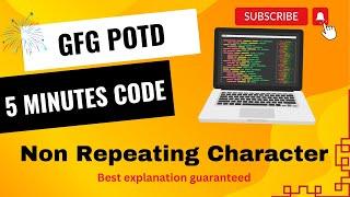 Non Repeating Character | GFG POTD | 5 Minutes Code | GeeksForGeeks | DSA | String