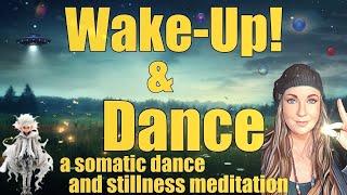 🪄️Wake-Up! & Dance ~ Daily Practice Somatic Movement and Stillness Meditation