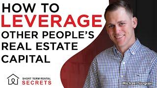 How to Leverage Other People’s Real Estate Capital with Mike Sjogren