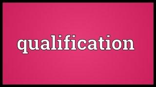 Qualification Meaning