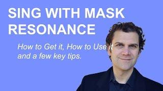 Singing Lesson - Mask Resonance - How to Sing in the Mask