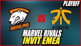 VIRTUS PRO VS FNATIC ► MARVEL RIVALS INVITATIONNAL EMEA PLAYOFF (BO 5)