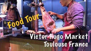 Toulouse| A Food Lover's Paradise!! Food Tour through Victor Hugo Market in Toulouse France