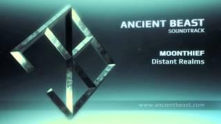 Distant Realms by Moonthief [Ancient Beast Soundtrack]