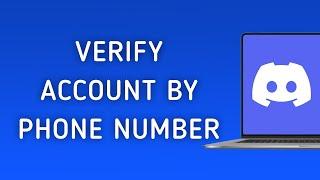 How to Verify Your Account By Phone Number on Discord On PC (New Update)