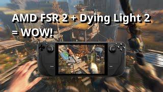 Dying Light 2 on Steam Deck with FSR 2 is GREAT