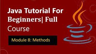 Module 8: Methods in java | Java tutorial for beginners | Functions in java