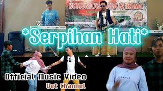 Uet Channel - SERPIHAN HATI || Official Music Video Uet Channel #music