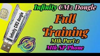 Infinity CM2 Dongle Full Training Mtk Part 2 (Smart Phone)