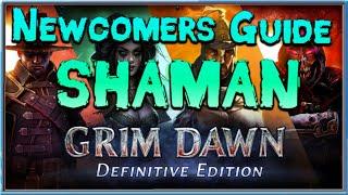 Grim Dawn Newcomer's Guide  - Episode 22 Shaman Class