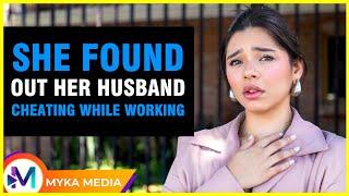 She found out her husband cheating while working