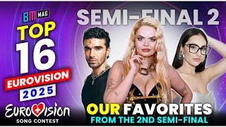 TOP 16 - Our Favorites from the 2nd Semi-final of Eurovision 2025 - All Songs!