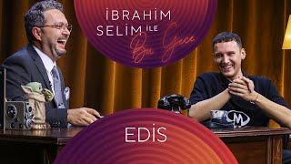 İbrahim Selim ile Bu Gece #85 Edis, Serra Erkoç