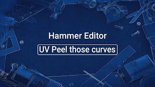 Source 2 101 - Hammer Crash Course #14 : UV Peel those curves (tutorial)